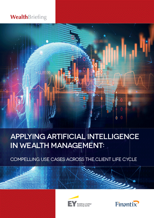 Research – “Applying Artificial Intelligence in Wealth Management: Compelling Use Cases Across the Client Life Cycle”